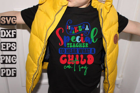 It Takes a Special Teacher to Hear What a child canot say SVG orpitasn 