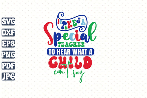 It Takes a Special Teacher to Hear What a child canot say SVG orpitasn 