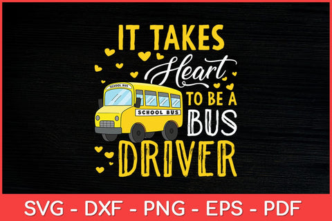 It Takes Heart To Be A Bus Driver Bus Driver Valentine Funny Svg Cut File SVG artprintfile 