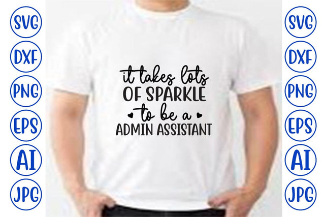 It Takes Lots of Sparkle to Be a Admin Assistant SVG Cut File SVG Syaman 