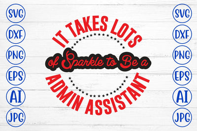 It Takes Lots of Sparkle to Be a Admin Assistant SVG Cut File SVG Syaman 