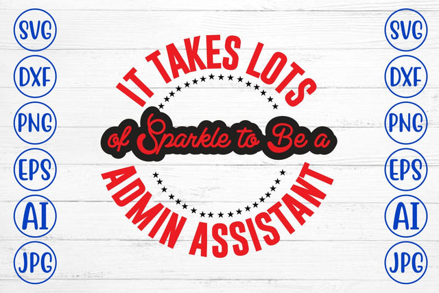 It Takes Lots of Sparkle to Be a Admin Assistant SVG Cut File SVG Syaman 