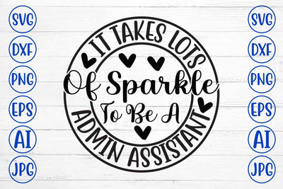 It Takes Lots of Sparkle to Be a Admin Assistant SVG Design SVG Syaman 