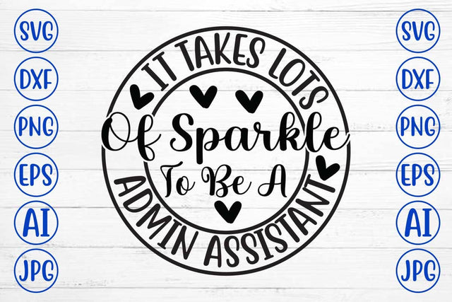 It Takes Lots of Sparkle to Be a Admin Assistant SVG Design SVG Syaman 