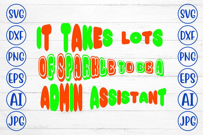 It Takes Lots of Sparkle to Be a Admin Assistant SVG Syaman 