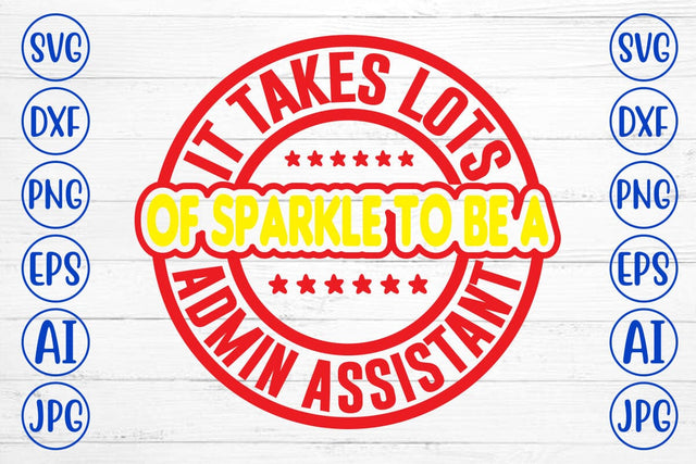 It Takes Lots of Sparkle to Be a Admin Assistant SVG Syaman 