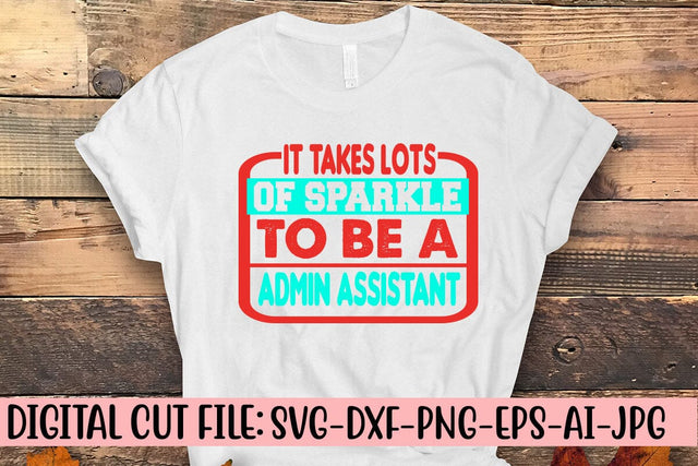 It Takes Lots of Sparkle to Be a Admin Assistant T-Shirt SVG Syaman 