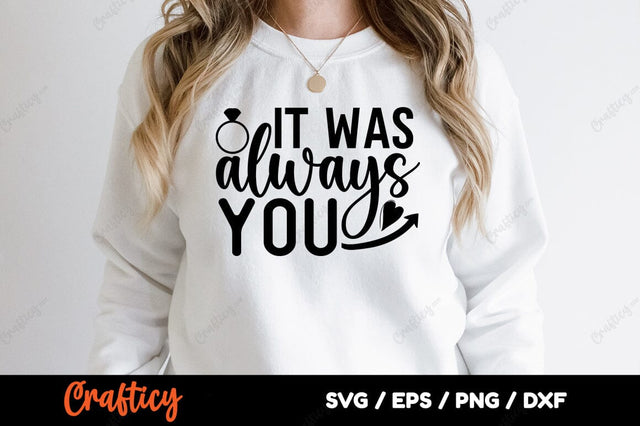 It was always you SVG Design SVG Designangry 