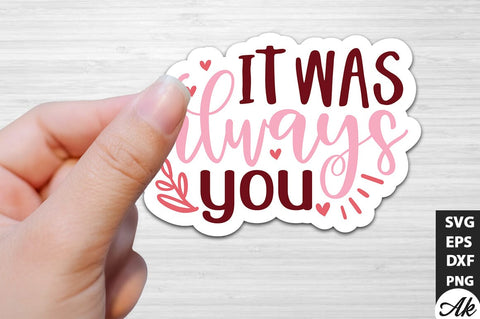 It was always you SVG Stickers SVG akazaddesign 