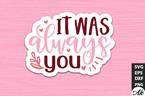 It was always you SVG Stickers SVG akazaddesign 