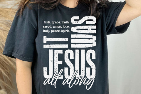 It Was Jesus All Along Svg, Bible Spirit Christian Svg, Jesus Svg, God Svg, Bible Verse Svg, Faith Religious Svg SVG DesignDestine 