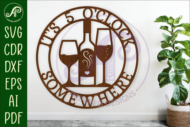 It's 5 o'clock somewhere Wine wall sign, SVG file SVG APInspireddesigns 