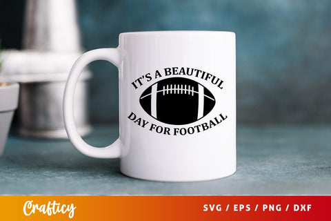 Its a beautiful day for football SVG Design SVG Designangry 
