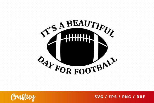 Its a beautiful day for football SVG Design SVG Designangry 
