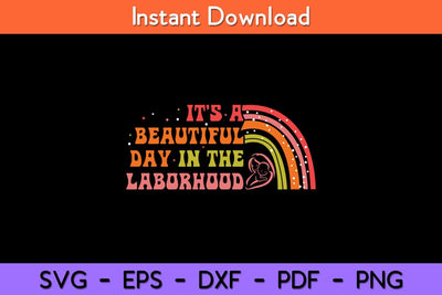 It’s A Beautiful Day In The Laborhood Midwife Svg Design SVG artprintfile 