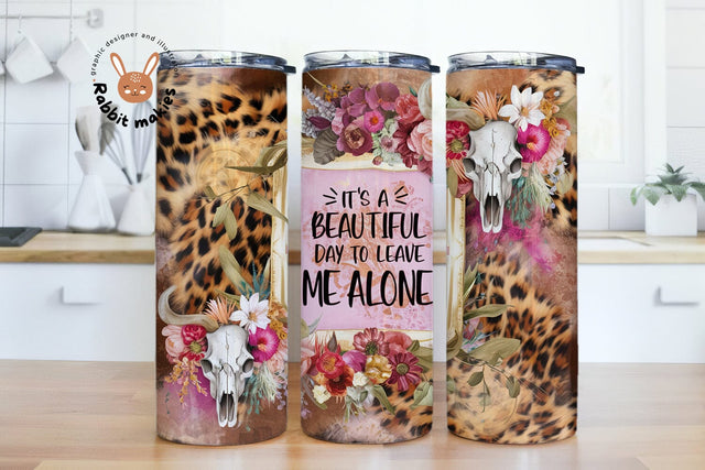 It's a beautiful day to leave me alone 20 oz skinny tumbler sublimation design Leopard Funny digital PNG Sublimation Rabbitmakies 