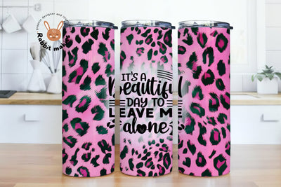 It's a Beautiful Day To Leave Me Alone 20oz Skinny Tumbler Wrap, Sublimation Tumbler Design, Cheetah Print Sublimation Rabbitmakies 