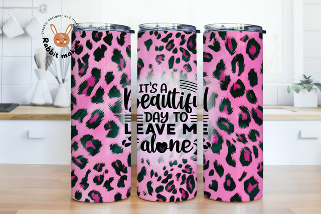 It's a Beautiful Day To Leave Me Alone 20oz Skinny Tumbler Wrap, Sublimation Tumbler Design, Cheetah Print Sublimation Rabbitmakies 