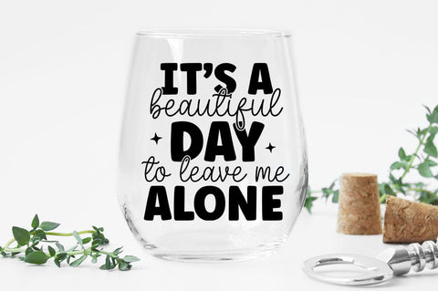 Its A Beautiful Day To Leave Me Alone SVG Design SVG Designangry 