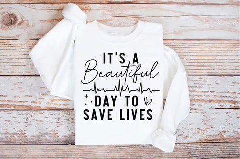It's a beautiful day to save lives SVG, Nurse SVG Design SVG Regulrcrative 