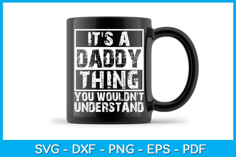 It's A Daddy Thing You Wouldn't Understand SVG PNG PDF Cut File SVG Creativedesigntee 