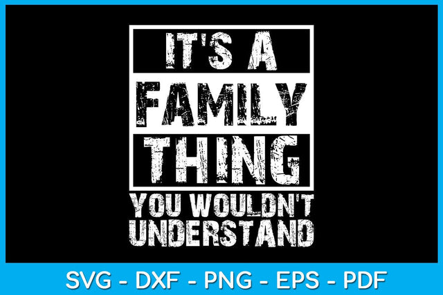 It's A Family Thing You Wouldn't Understand SVG PNG PDF Cut File SVG Creativedesigntee 