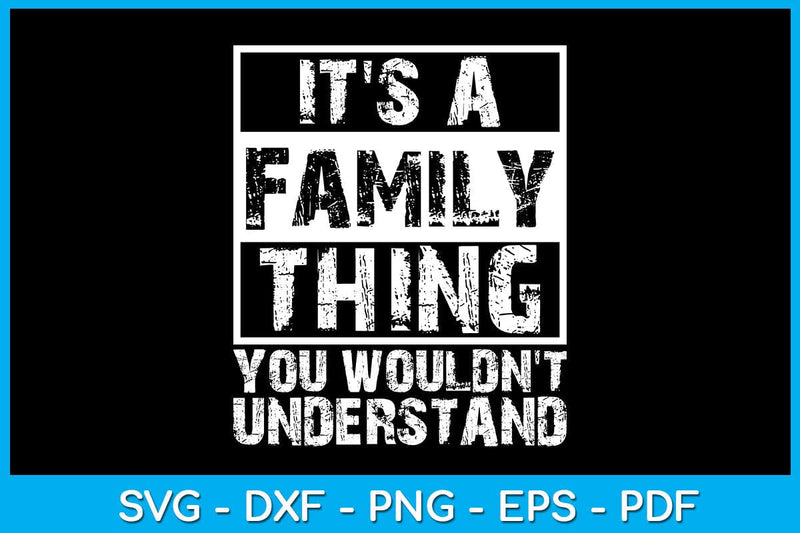 It's A Family Thing You Wouldn't Understand SVG PNG PDF Cut File SVG Creativedesigntee 