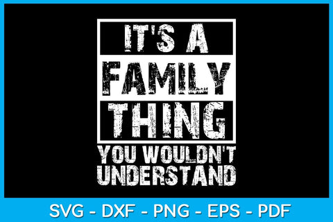 It's A Family Thing You Wouldn't Understand SVG PNG PDF Cut File SVG Creativedesigntee 