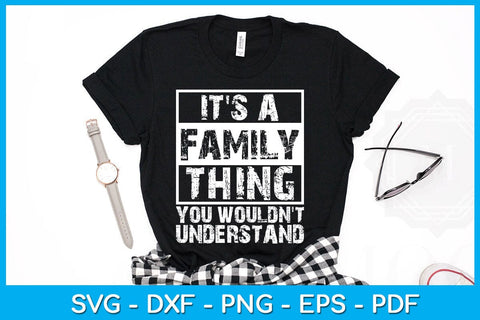 It's A Family Thing You Wouldn't Understand SVG PNG PDF Cut File SVG Creativedesigntee 