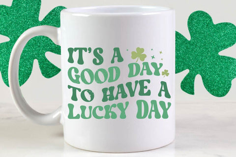It’s A Good Day To Have A Lucky Day SVG Design SVG Regulrcrative 