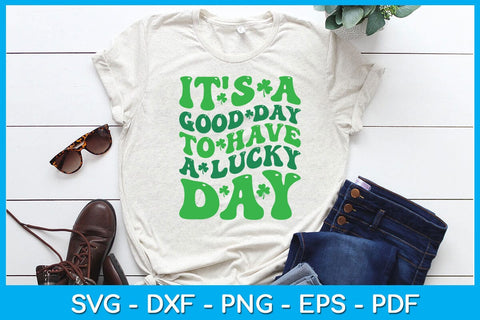It's A Good Day To Have A Lucky Day SVG PNG PDF Cut File SVG Creativedesigntee 