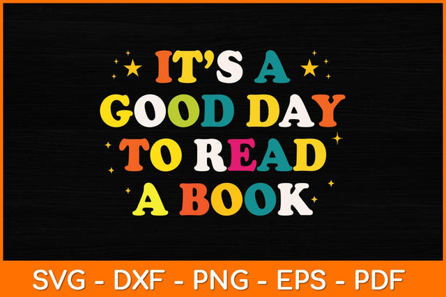 It’s A Good Day To Read A Book Svg File SVG artprintfile 