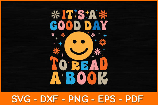 It’s A Good Day To Read A Book Svg File SVG artprintfile 