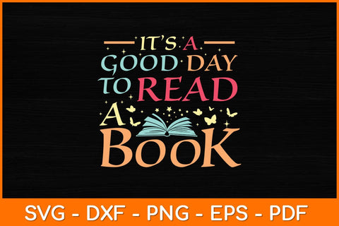 It’s A Good Day To Read A Book Svg File SVG artprintfile 