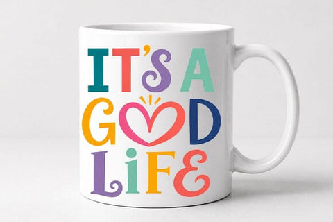 It's A Good Life PNG | Positive Quote Sublimation Design SVG BillahCrafts 