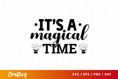Its a magical time SVG Design SVG Designangry 