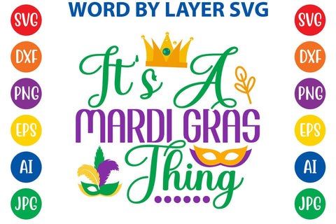 It's A Mardi Gras Thing SVG DESIGN SVG Rafiqul20606 