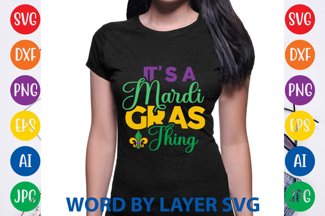 It's A Mardi Gras Thing SVG DESIGN SVG Rafiqul20606 