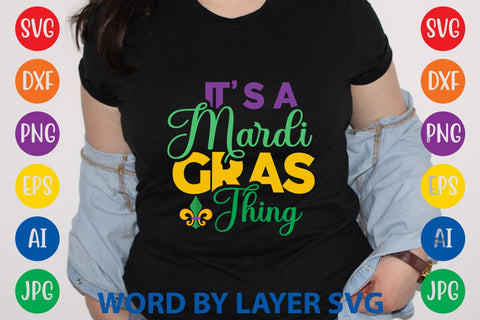 It's A Mardi Gras Thing SVG DESIGN SVG Rafiqul20606 