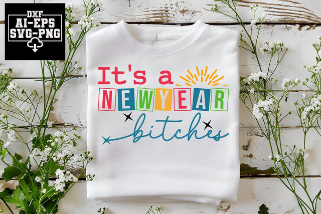 It's A New Year Bitches Svg Cut Files Creative Art SVG CraftlabSvg55 