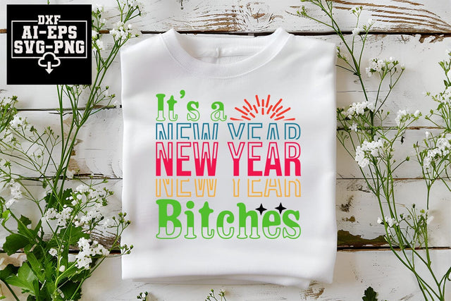 It's A New Year Bitches Svg Cut Files Creative Art SVG CraftlabSvg55 