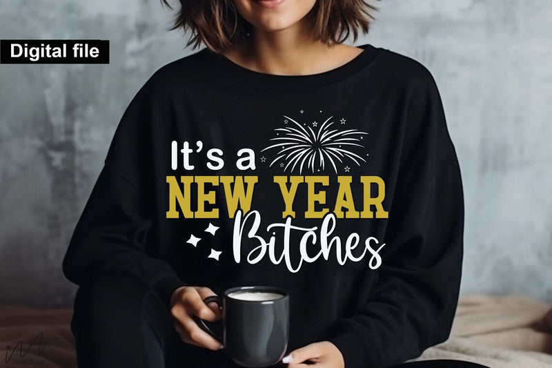 it's a new year bitches svg, New year t shirt svg, Funny New year cut files, New year gift shirt svg, New Years Party, Cosy Season svg SVG Isabella Machell 