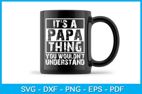 It's A Papa Thing You Wouldn't Understand SVG PNG PDF Cut File SVG Creativedesigntee 