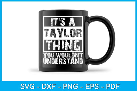 It's A Taylor Thing You Wouldn't Understand SVG PNG PDF Cut File SVG Creativedesigntee 