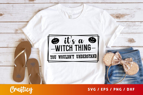 Its a witch thing you wouldnt understand SVG Design SVG Designangry 