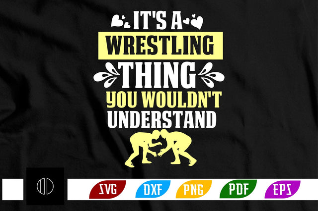 it's a wrestling thing you wouldn't understand Svg Design SVG Nbd161 