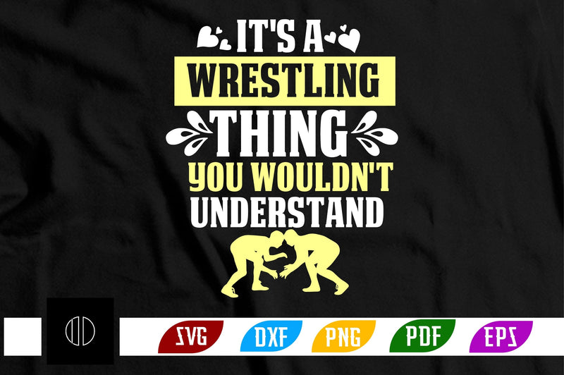 it's a wrestling thing you wouldn't understand Svg Design SVG Nbd161 