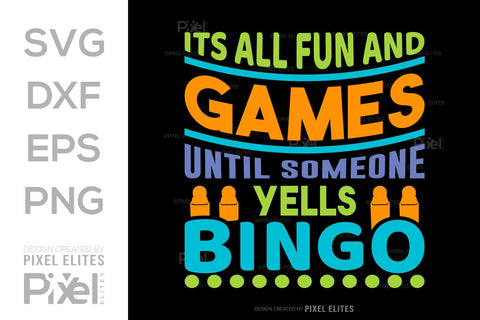 Its All Fun And Games Until SVG Bingo Game Bundle Crazy Bingo gifts Bingo Quotes Design PET 00570 SVG ETC Craft 