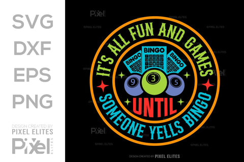 Its All Fun And Games Until SVG Bingo Game Bundle Crazy Bingo gifts Bingo Quotes Design PET 00570 SVG ETC Craft 