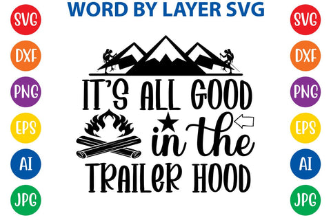 It's All Good In The Trailer Hood SVG DESIGN SVG Rafiqul20606 